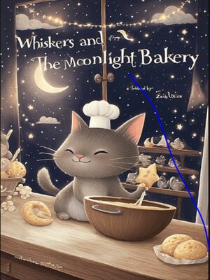 cover image of Whiskers and the Moonlight Bakery